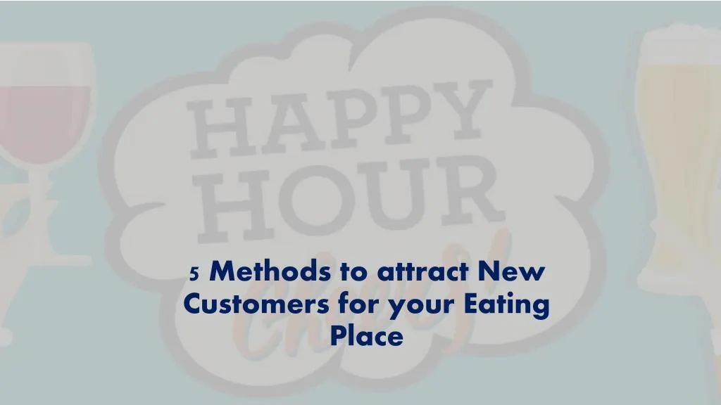 5 methods to attract new customers for your eating place