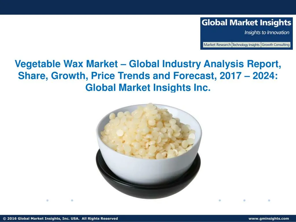 vegetable wax market global industry analysis