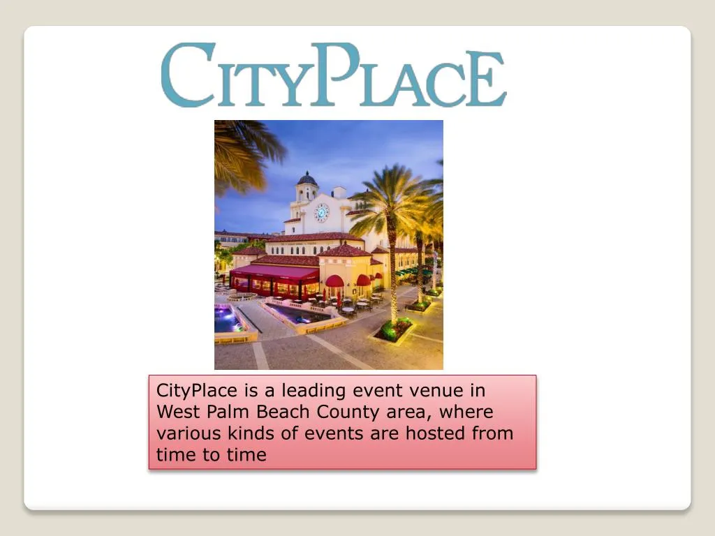 cityplace is a leading event venue in west palm