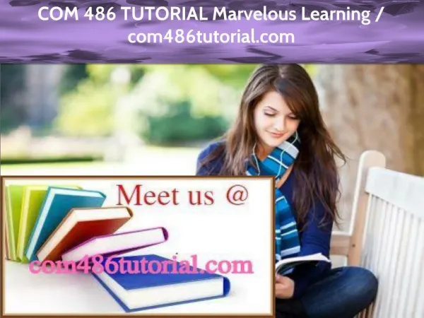 COM 486 TUTORIAL Marvelous Learning /com486tutorial.com