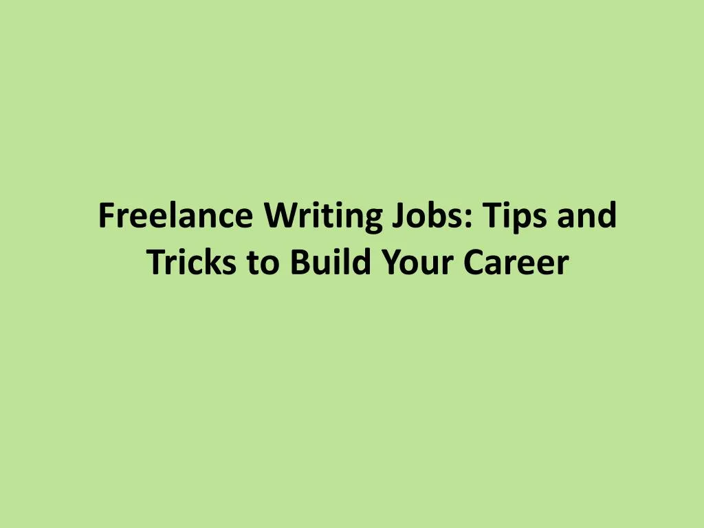 freelance writing jobs tips and tricks to build your career