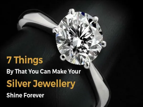 7 Things By That You Can Make Your Silver Jewellery Shine Forever