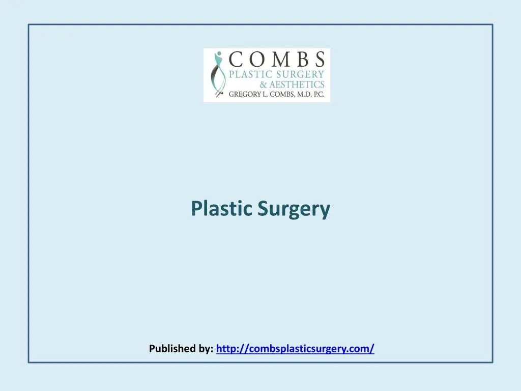 plastic surgery published by http combsplasticsurgery com