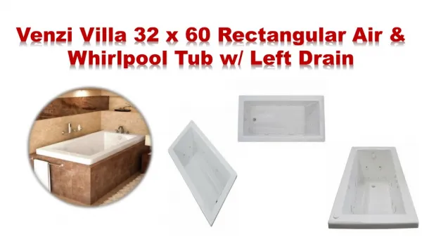 Venzi villa 32 x 60 rectangular air &amp; whirlpool tub w /left drain