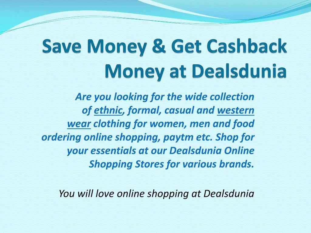 sav e m oney get cashback money at dealsdunia