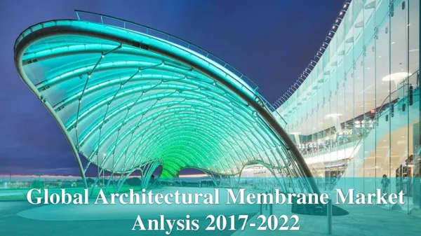 Global Architectural Membrane Market Anlysis 2017-2022