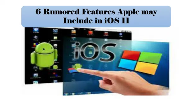 6 Rumored Features Apple may Include in iOS 11
