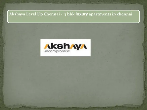 Akshaya Level Up - Luxury 2, 3 & 4 BHK in Chennai New Launch