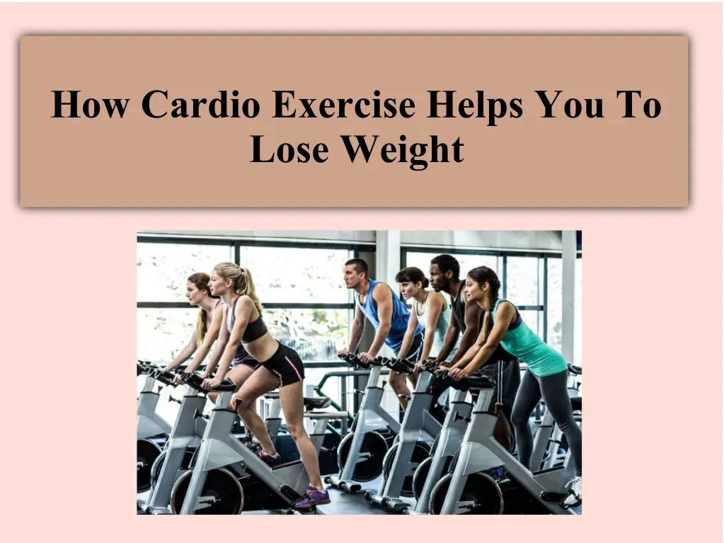how cardio exercise helps you to lose weight