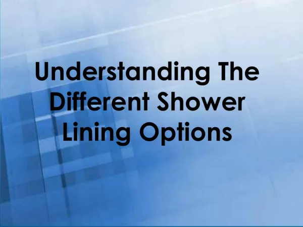 Understanding The Different Shower Lining Options