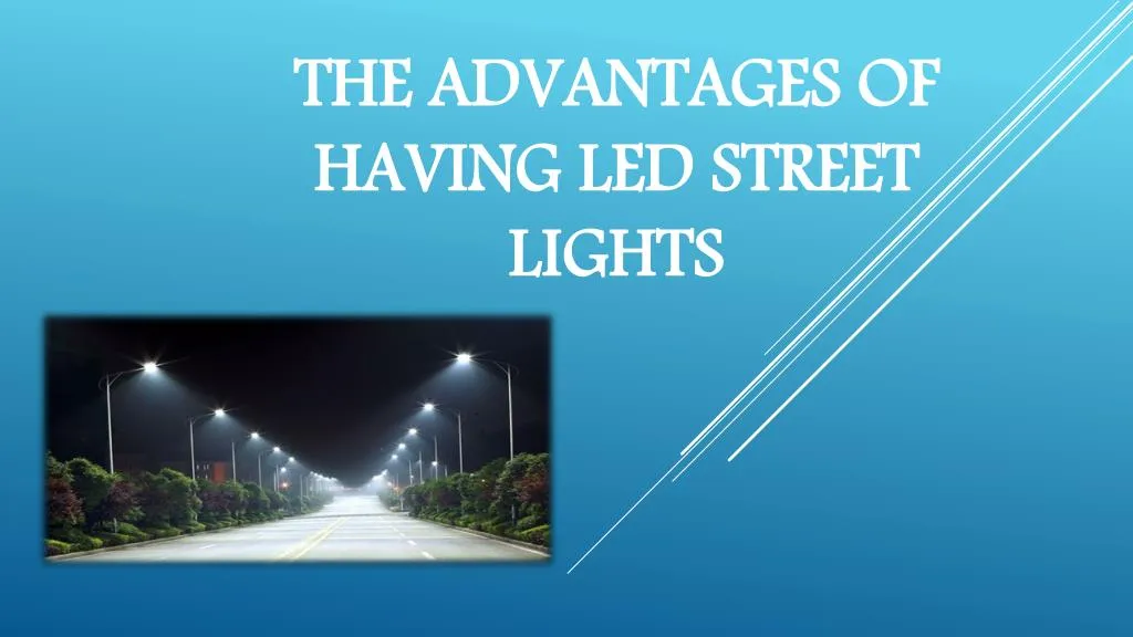 the advantages of having led street lights