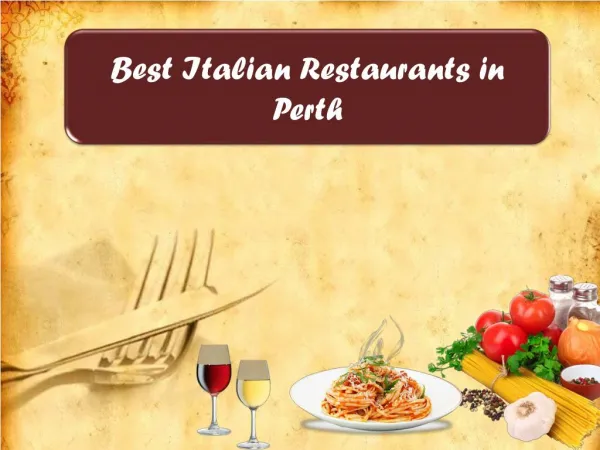 Why Visit the Italian Restaurants in Perth?