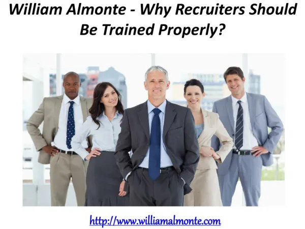 William Almonte - Why Recruiters Should Be Trained Properly?