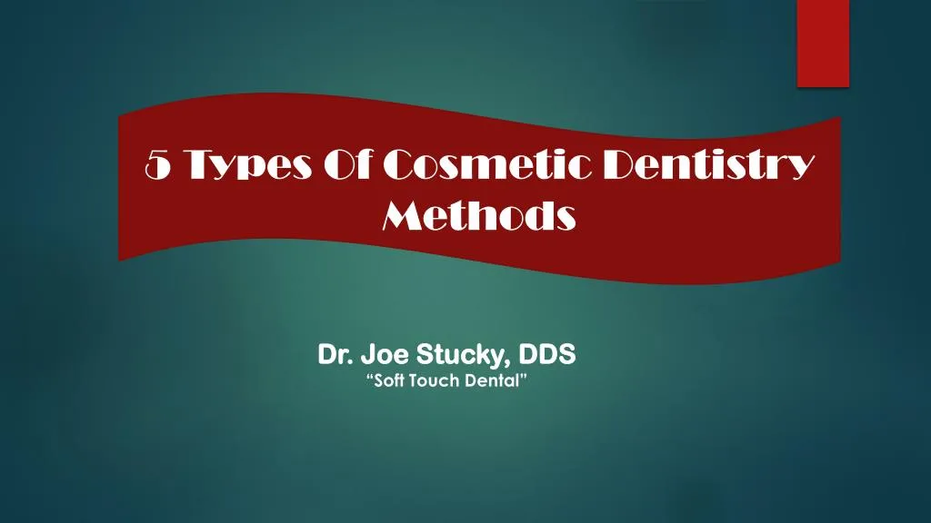 5 types of cosmetic dentistry methods
