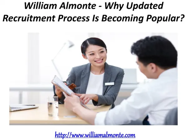 William Almonte - Why Updated Recruitment Process Is Becoming Popular?