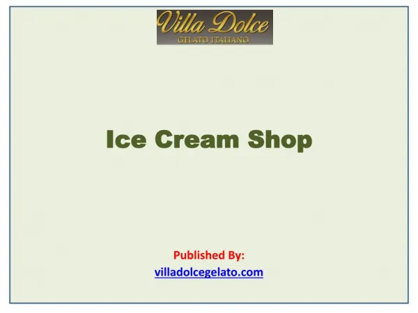 Villa Dolce Gelato Italiano-Ice Cream Shop