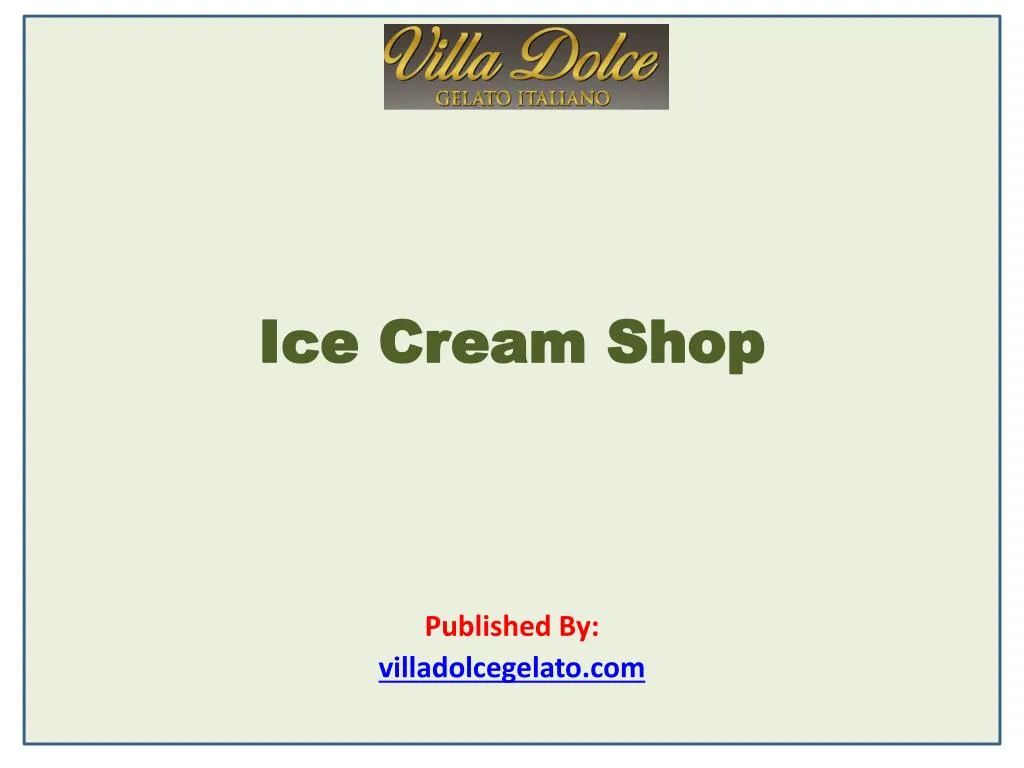 ice cream shop published by villadolcegelato com