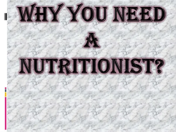 Various Reasons Why You Need a Nutritionist!