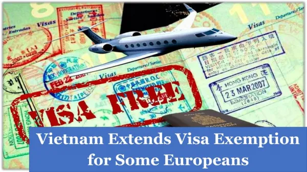 Vietnam Extends Visa Exemption for Some Europeans