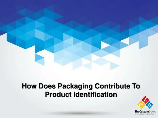 How Does Packaging Contribute To Product Identification