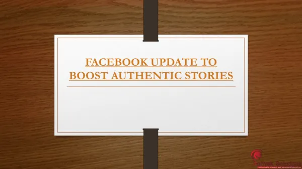 FACEBOOK UPDATE TO BOOST AUTHENTIC STORIES