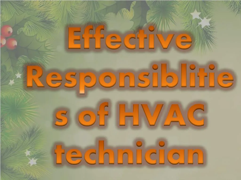 effective responsiblities of hvac technician