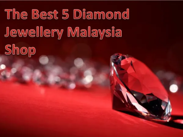The Best 5 Diamond Jewellery Malaysia Shop