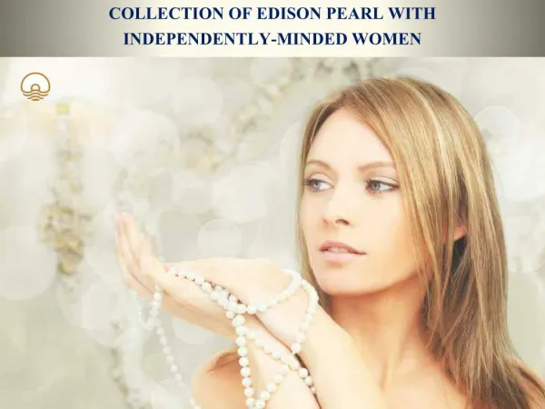 COLLECTION OF EDISON PEARL WITH INDEPENDENTLY-MINDED WOMEN