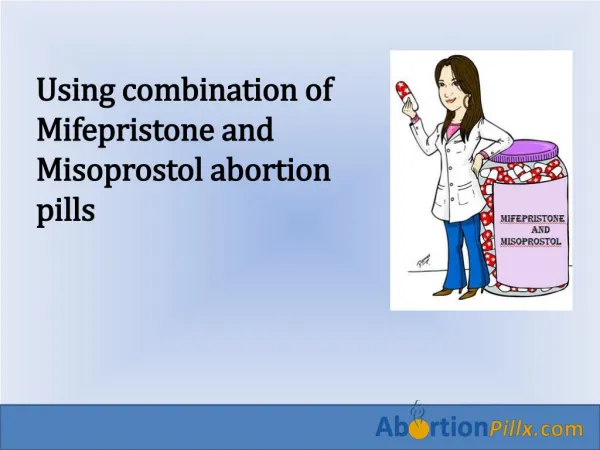 Using combination of Mifepristone and Misoprostol abortion pills