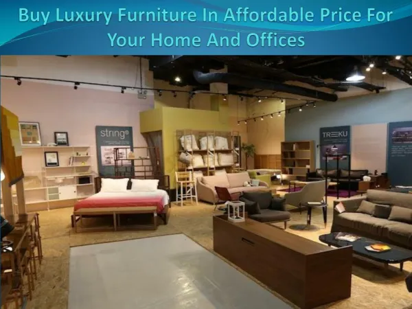 Buy Luxury Furniture In Affordable Price For Your Home And Offices