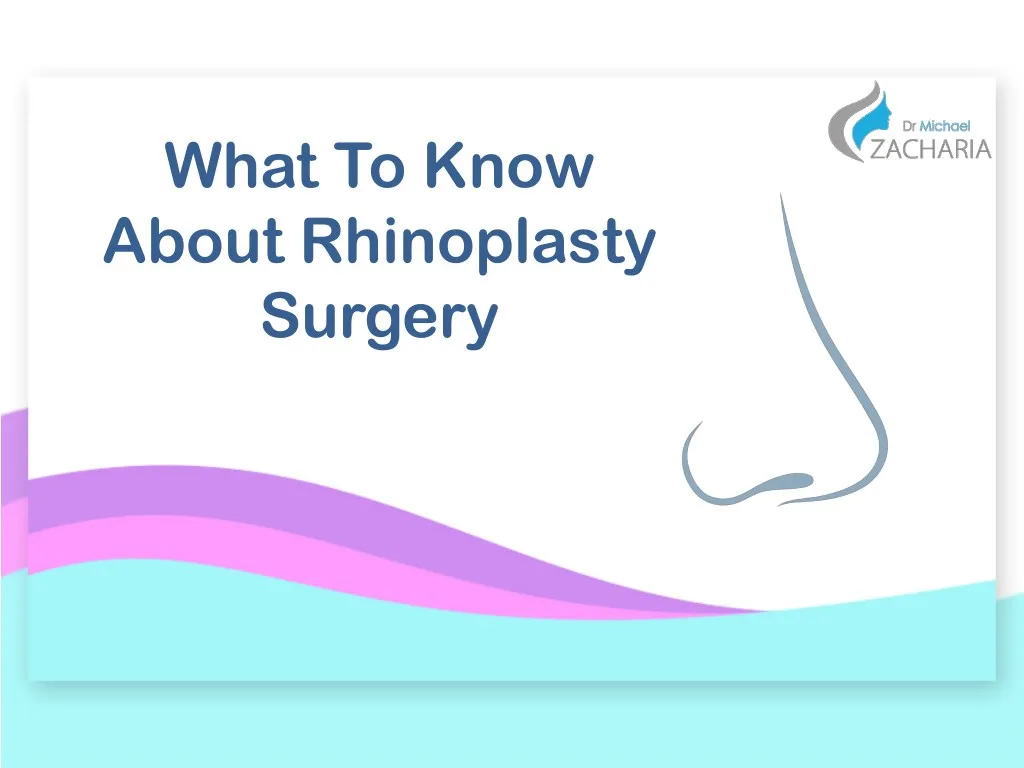 what to know about rhinoplasty surgery