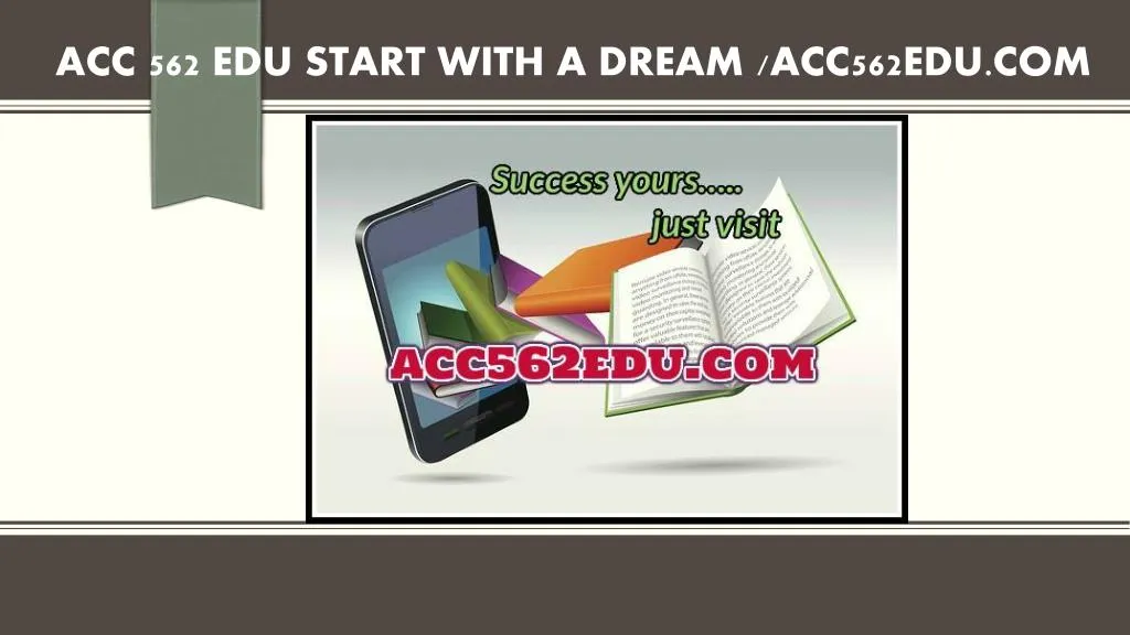 acc 562 edu start with a dream acc562edu com