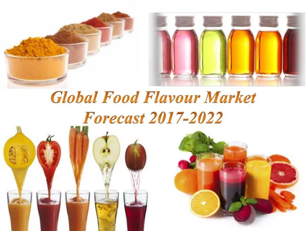Global Food Flavour Market Forecast 2017-2022