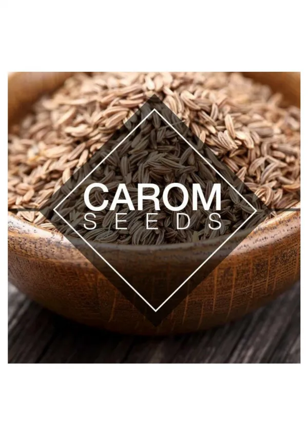 Facts & Benefits of Carom Seed (Ajwain)