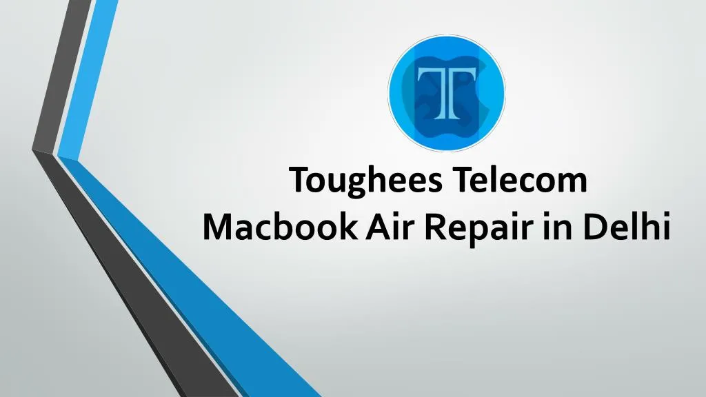 toughees telecom macbook air repair in delhi
