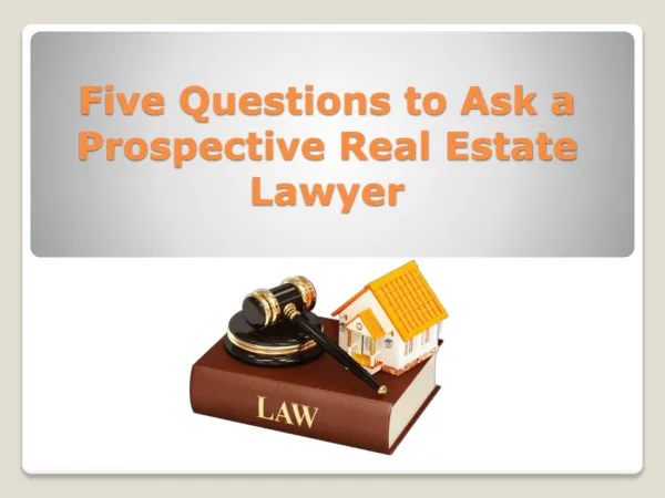 Five questions to ask a prospective real estate lawyer