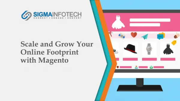 Scale and Grow Your Online Footprint with Magento: Sigma Infotech