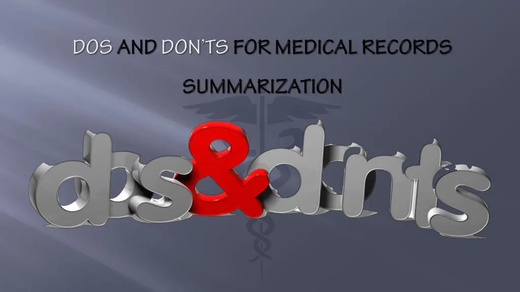 dos and don ts for medical records summarization