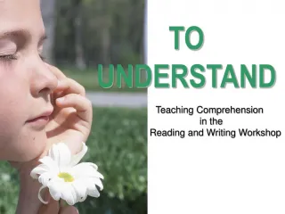 To Understand: Teaching Comprehension in the Reading and Writing Workshop - slide 1