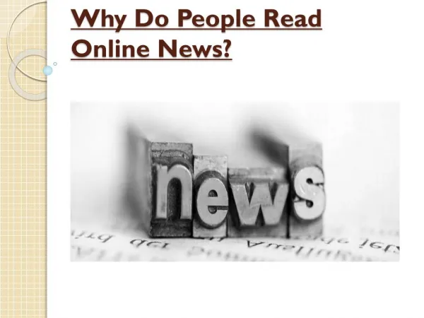 Various Reasons Why Do People Read Online News?