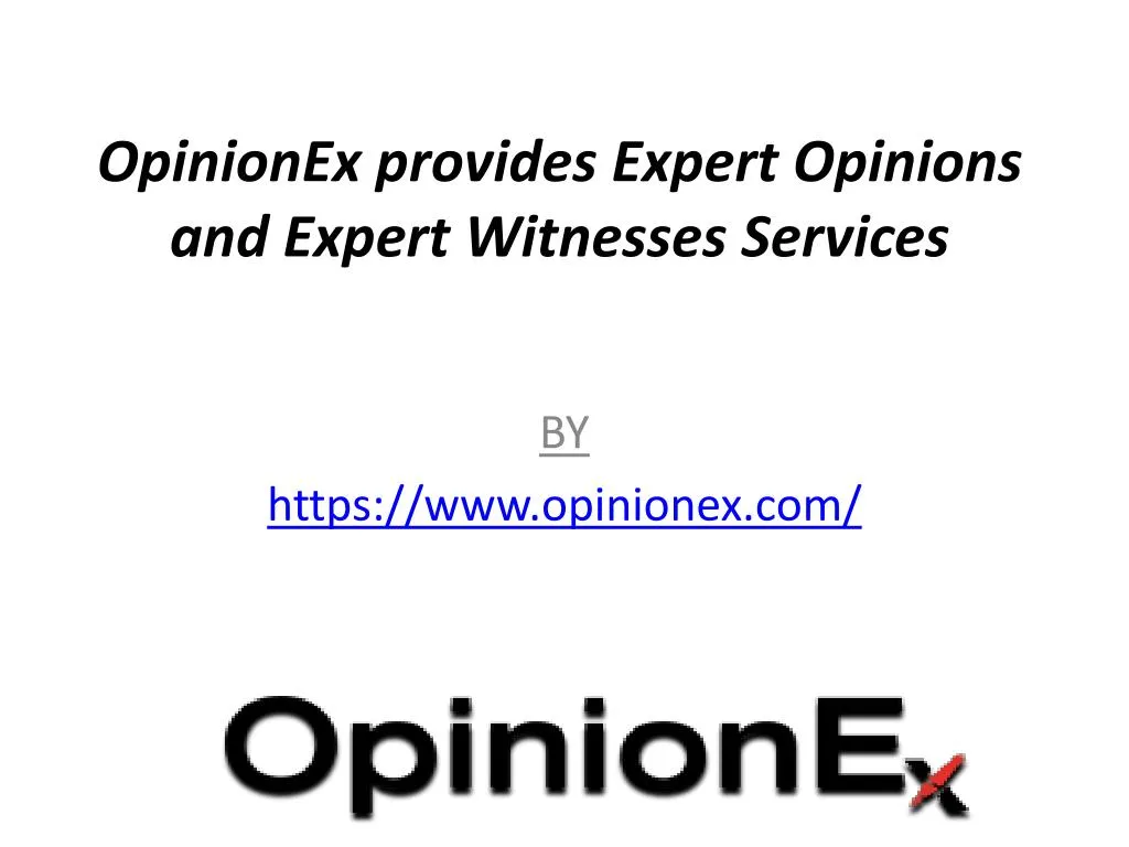 opinionex provides expert opinions and expert witnesses services
