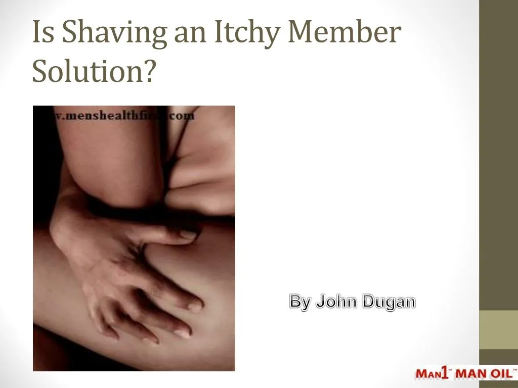 is shaving an itchy member solution