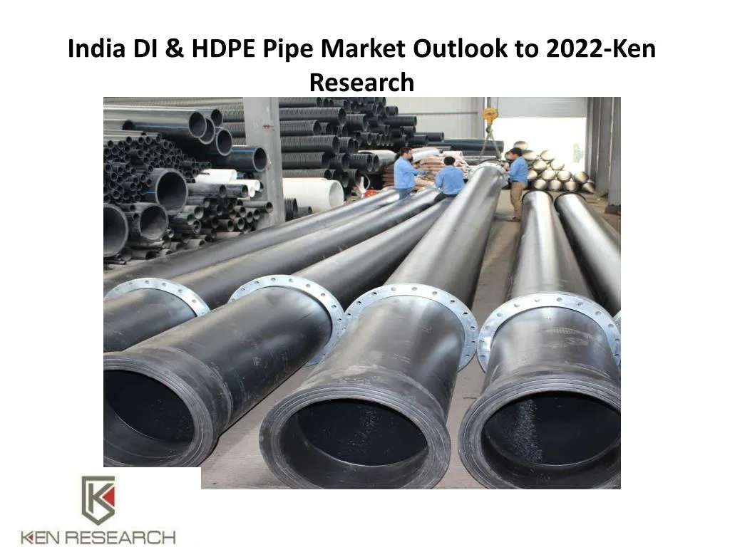 india di hdpe pipe market outlook to 2022 ken research