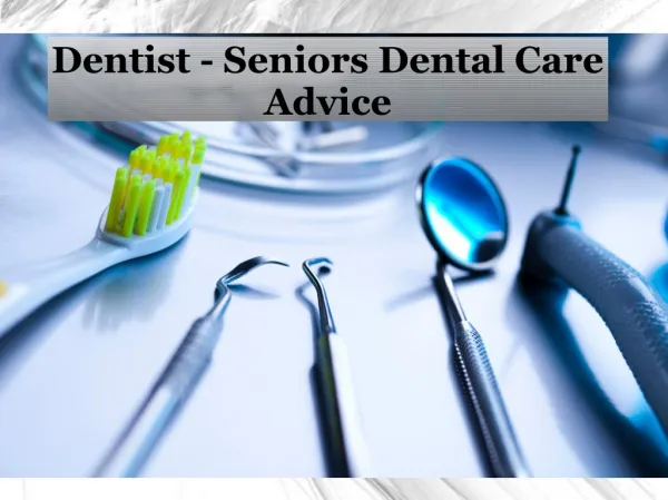 Dentist- seniors dental care advice