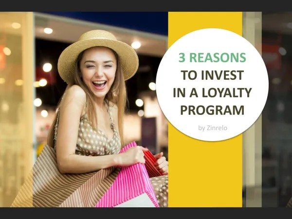 THREE REASONS TO INVEST IN A LOYALTY REWARDS PROGRAM