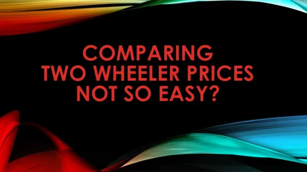 Comparing two wheeler prices – not so easy?