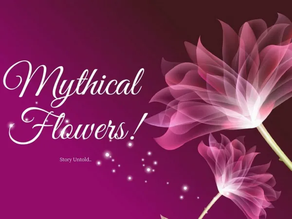 Mythical flowers