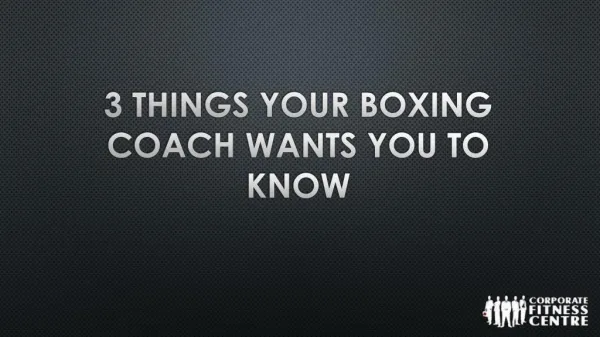 3 Things Your Boxing Coach Wants You to Know