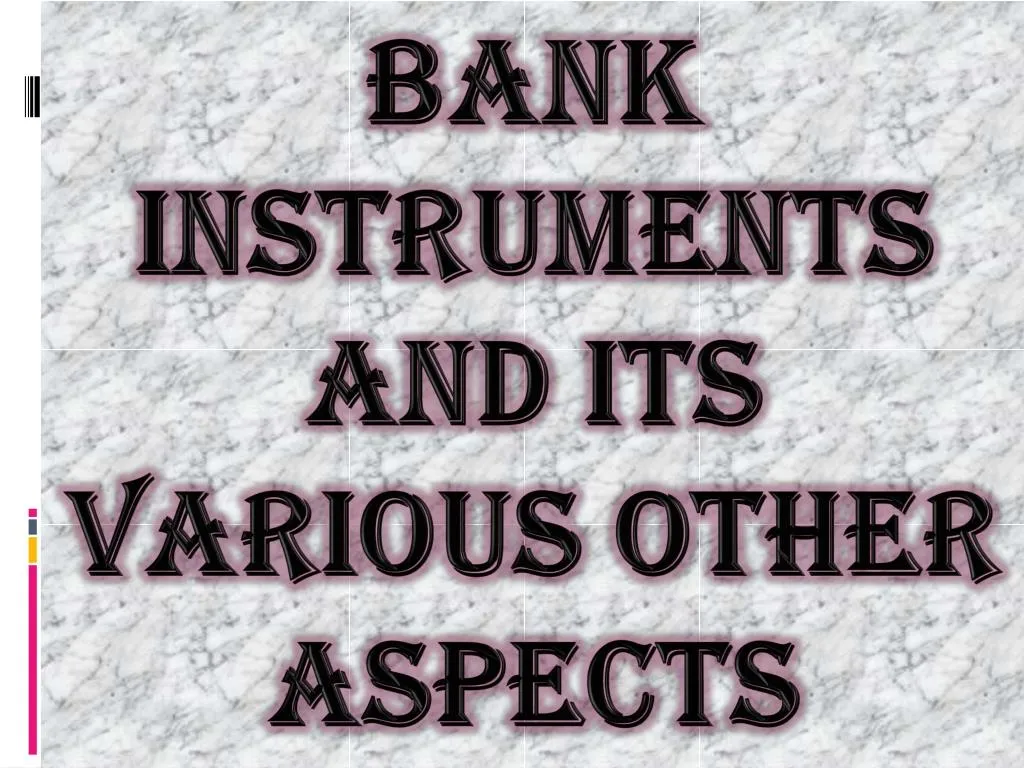 bank instruments and its various other aspects