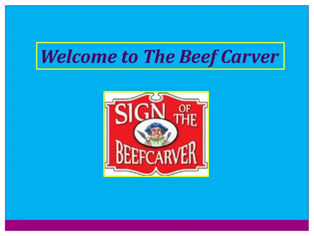 welcome to the beef carver